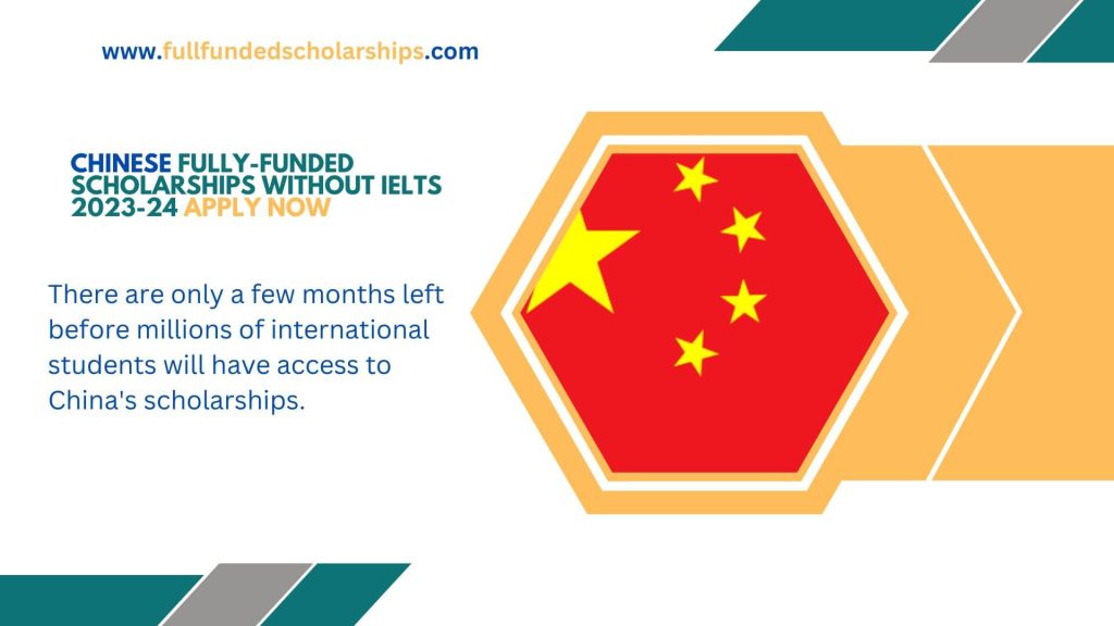 Chinese Fully-funded Scholarships Without IELTS 2023-24 Apply Now