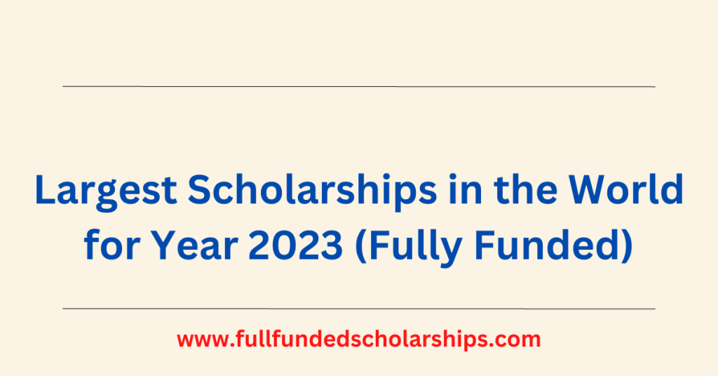 Largest Scholarships in the World 2023
