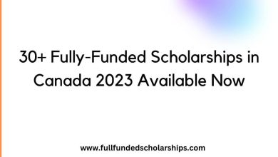 30+ Fully-Funded Scholarships in Canada 2023 Available Now