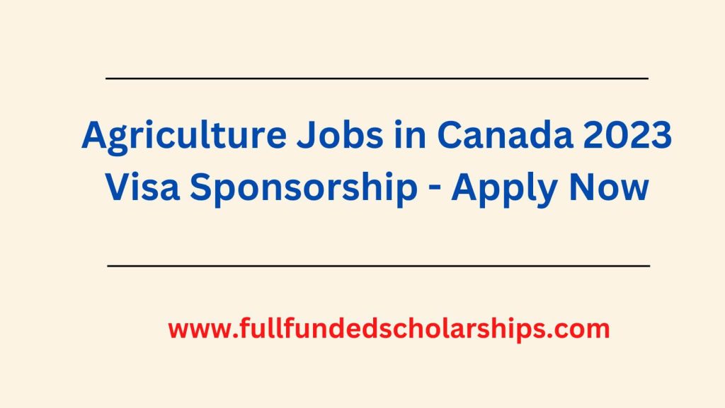 Agriculture Jobs in Canada 2023 Visa Sponsorship - Apply Now