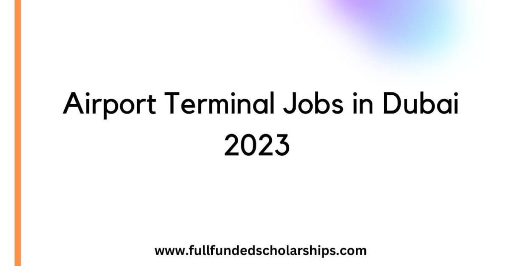 Airport Terminal Jobs in Dubai 2023