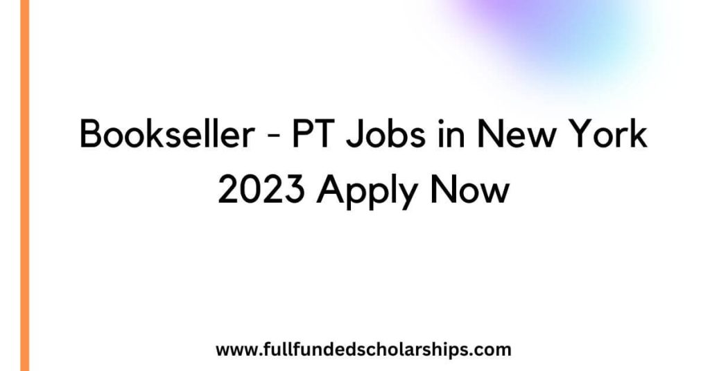 Bookseller - PT Jobs in New York 2023 Apply Now