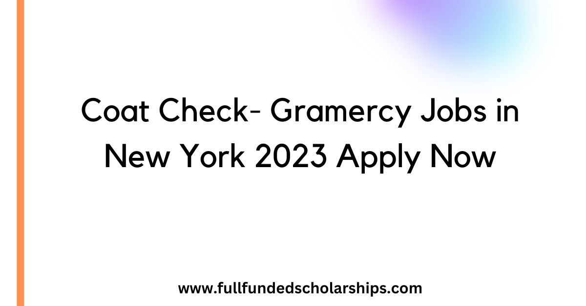 Coat Check- Gramercy Jobs in New York 2023 Apply Now