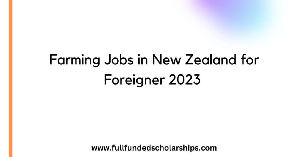 Farming Jobs in New Zealand for Foreigner 2023