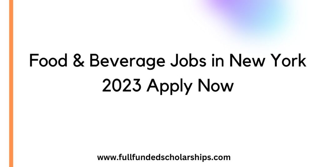 Food & Beverage Jobs in New York 2023 Apply Now