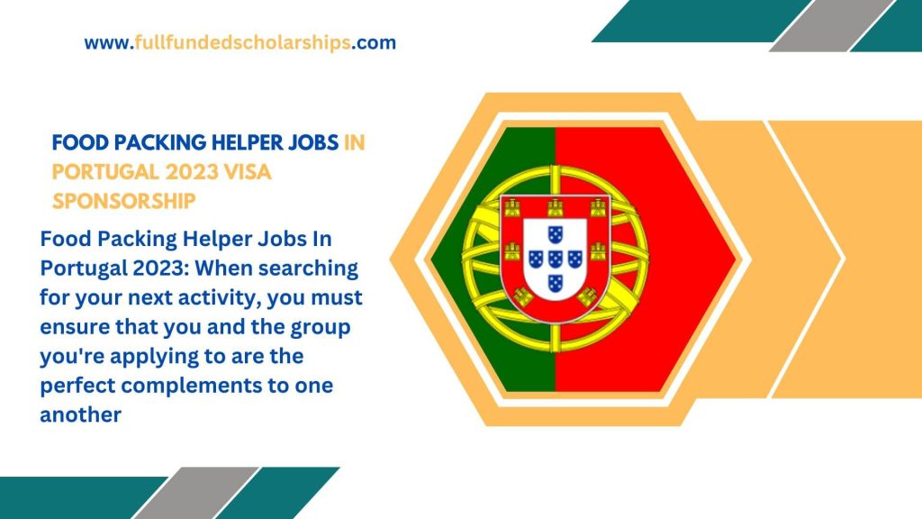 Food Packing Helper Jobs In Portugal 2023 Visa Sponsorship