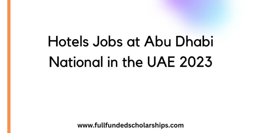 Hotels Jobs at Abu Dhabi National in the UAE 2023