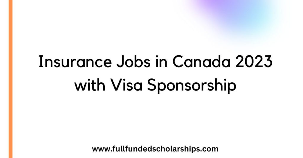 Insurance Jobs in Canada 2023 with Visa Sponsorship