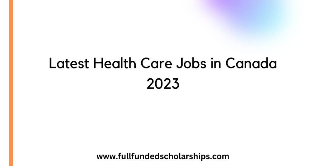 Latest Health Care Jobs in Canada 2023