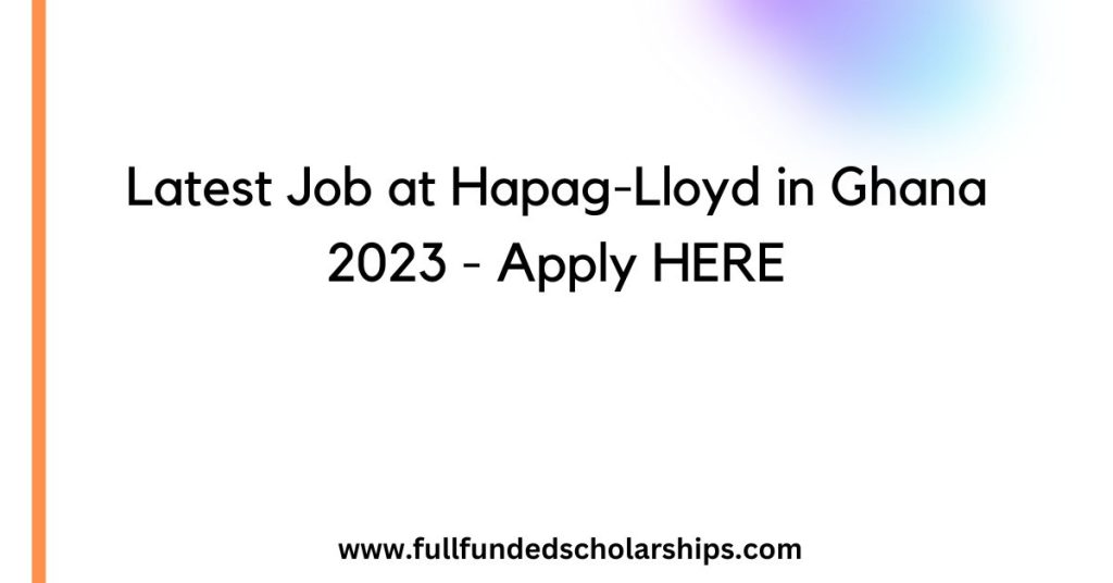 Latest Job at Hapag-Lloyd in Ghana 2023 - Apply HERE