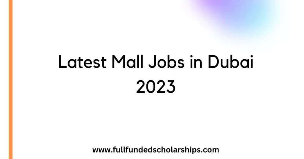 Latest Mall Jobs in Dubai 2023