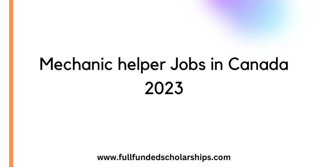 Mechanic helper Jobs in Canada 2023