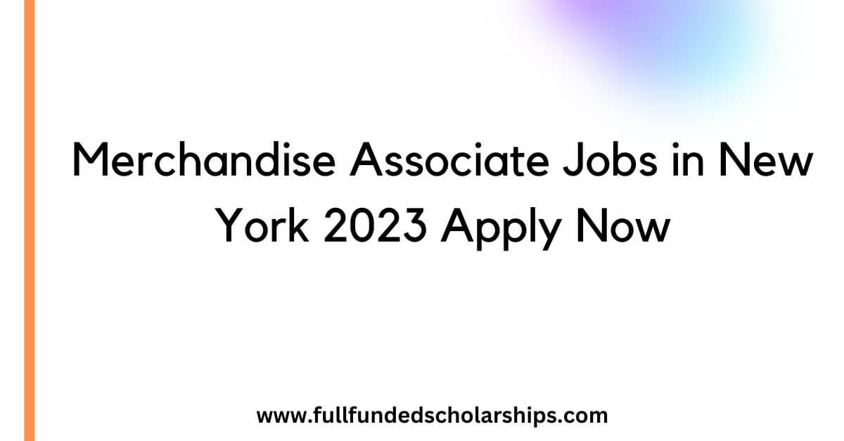 Merchandise Associate Jobs in New York 2023 Apply Now
