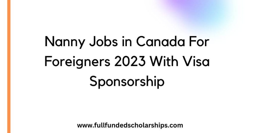 Nanny Jobs in Canada For Foreigners 2023 With Visa Sponsorship