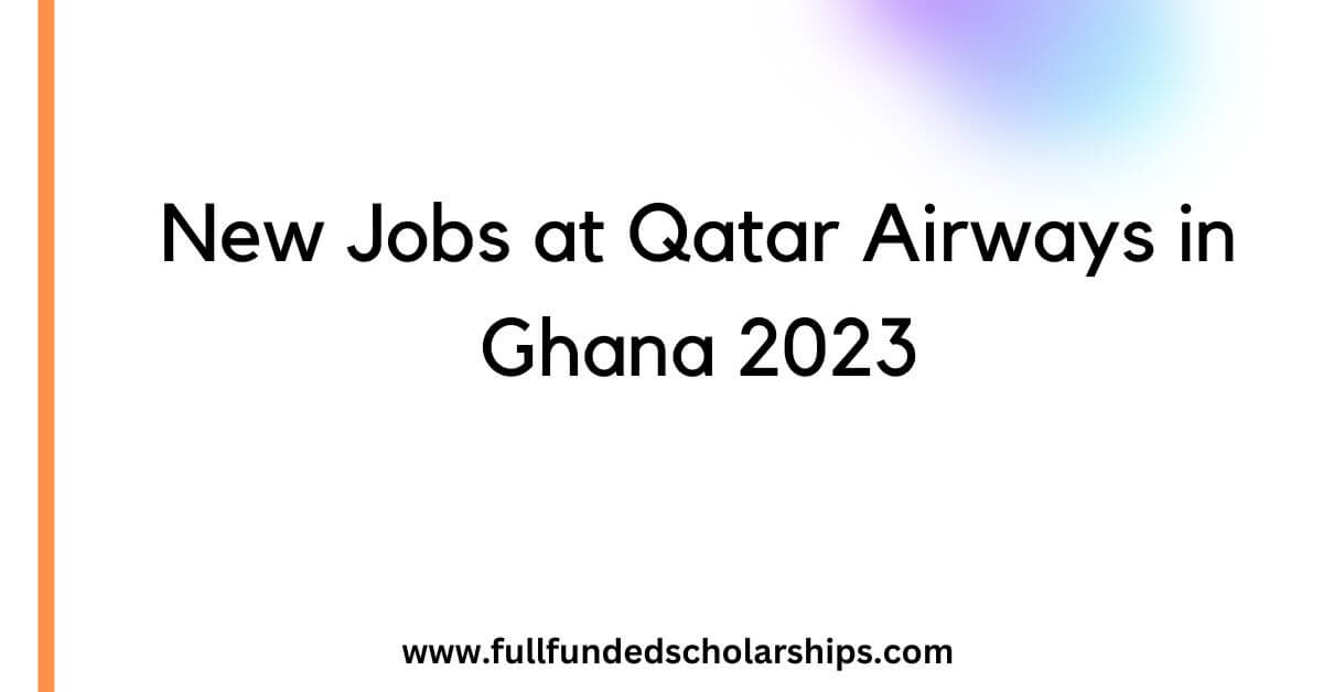 New Jobs at Qatar Airways in Ghana 2023