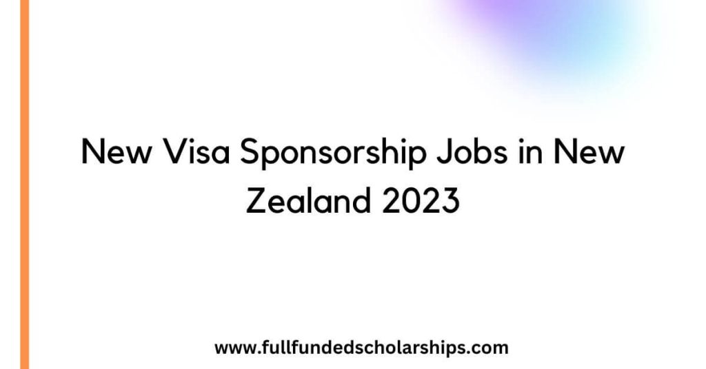 New Visa Sponsorship Jobs in New Zealand 2023