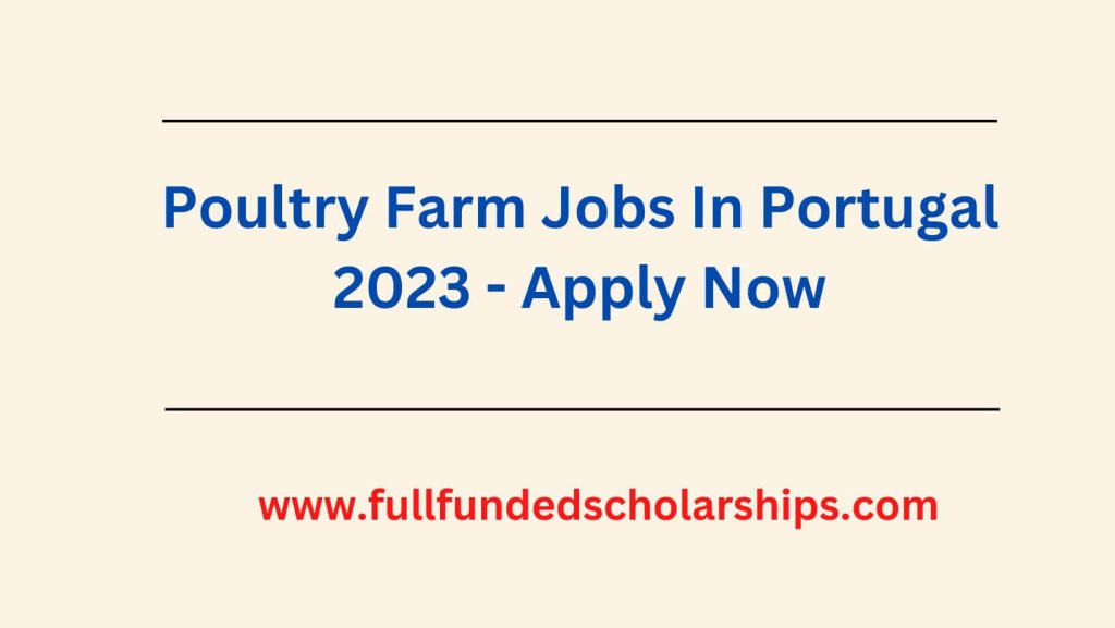 Poultry Farm Jobs In Portugal 2023 - Apply Now