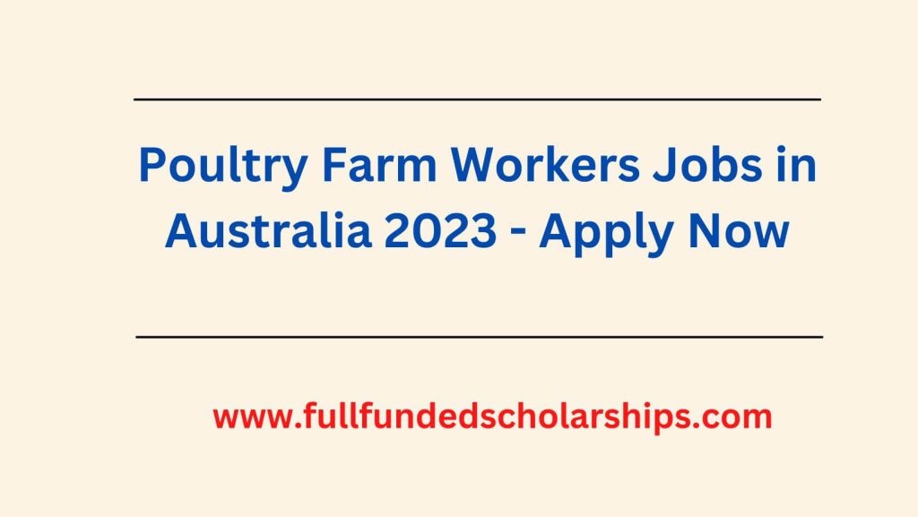 Poultry Farm Workers Jobs in Australia 2023 - Apply Now