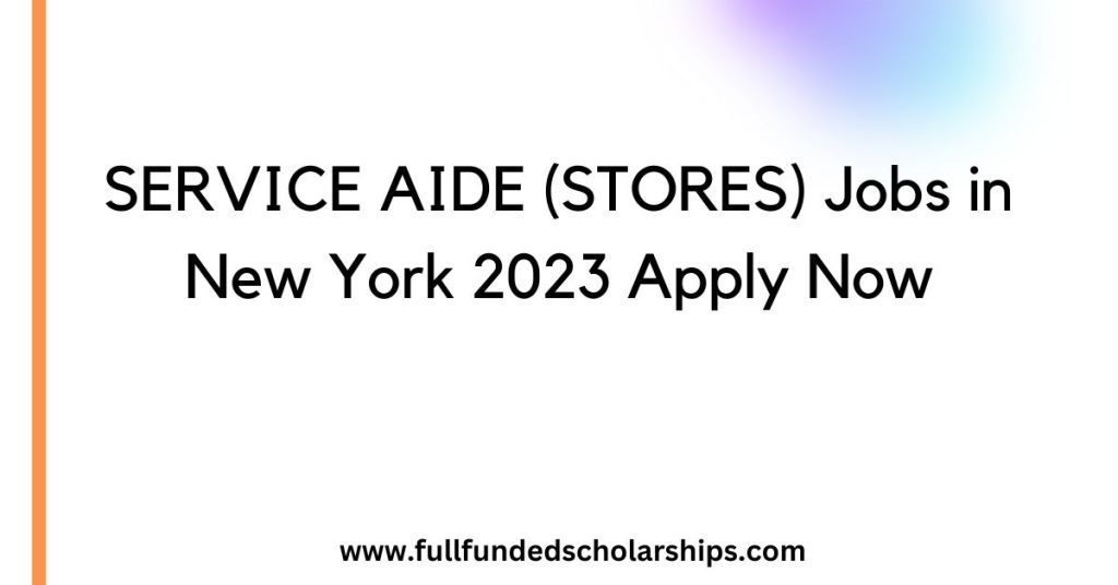 SERVICE AIDE (STORES) Jobs in New York 2023 Apply Now