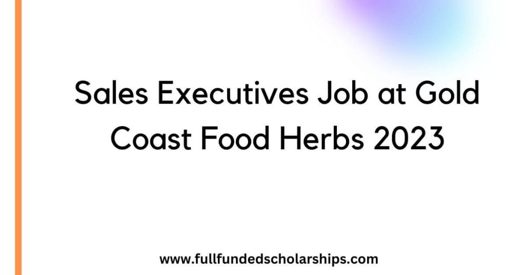 Sales Executives Job at Gold Coast Food Herbs 2023