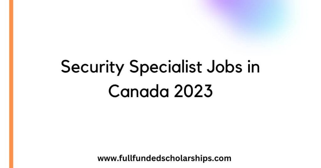 Security Specialist Jobs in Canada 2023