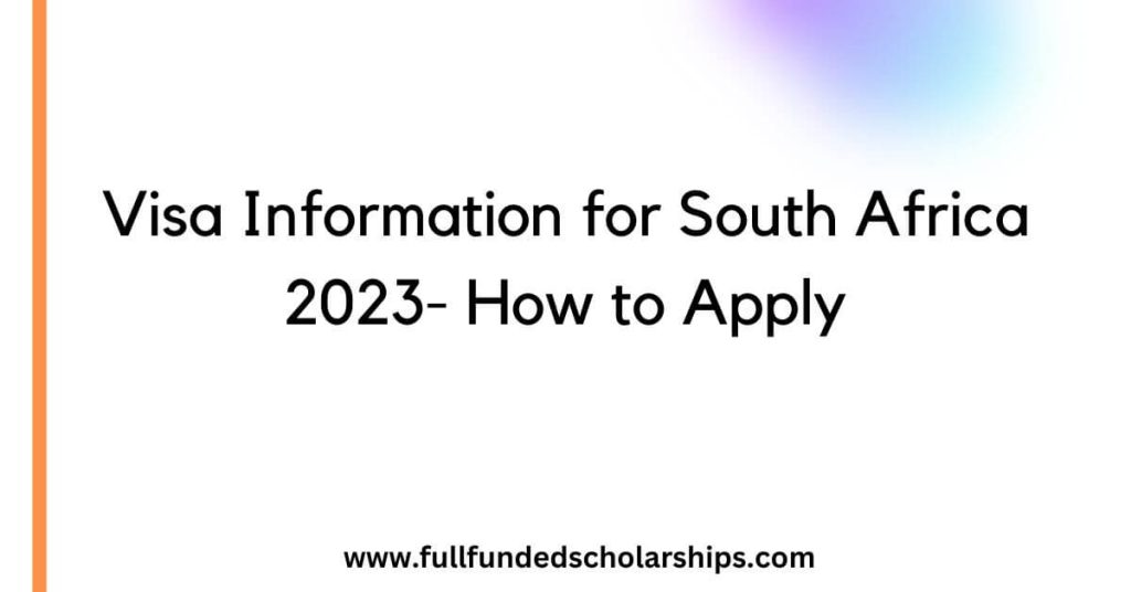 Visa Information for South Africa 2023- How to Apply