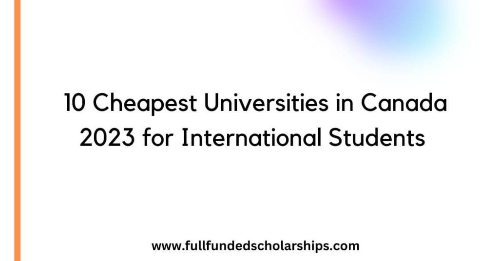 10 Cheapest Universities in Canada 2023 for International Students