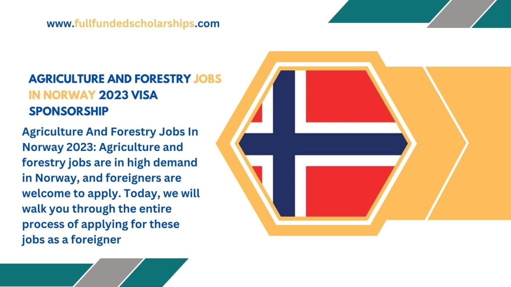 Agriculture And Forestry Jobs In Norway 2023 Visa Sponsorship (2)