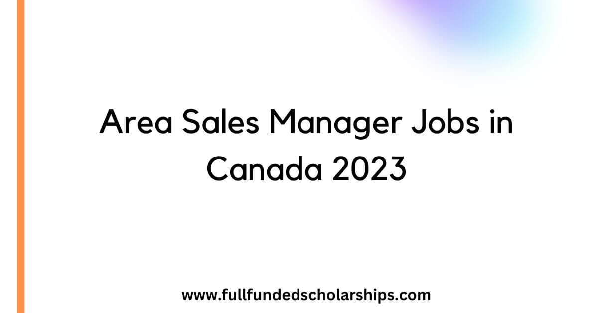 Area Sales Manager Jobs in Canada 2023