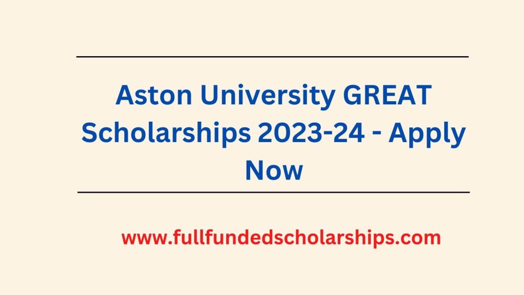 Aston University GREAT Scholarships 2023-24