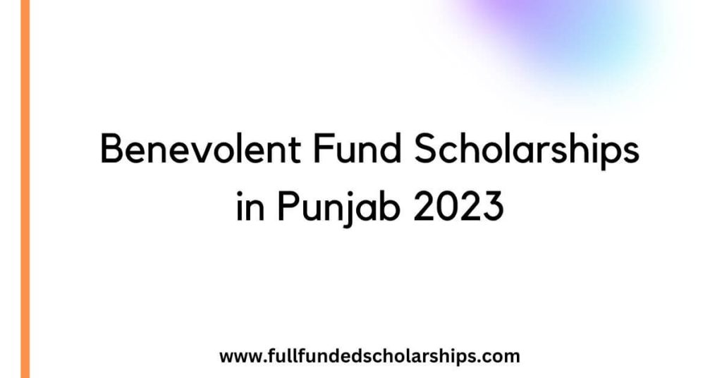 Benevolent Fund Scholarships in Punjab 2023