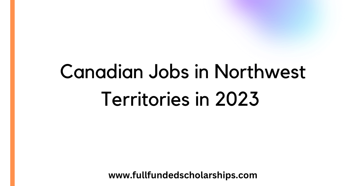 Canadian Jobs in Northwest Territories in 2023