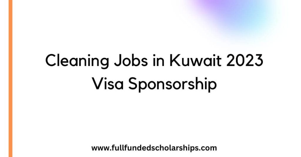 Cleaning Jobs in Kuwait 2023 Visa Sponsorship