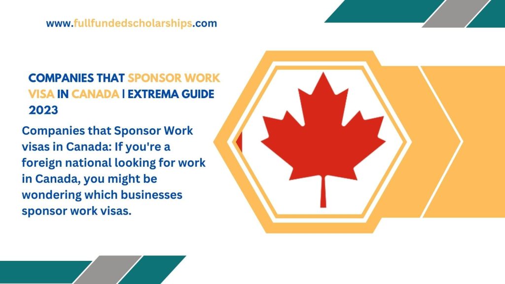 Companies that Sponsor Work visa in Canada Extrema Guide 2023