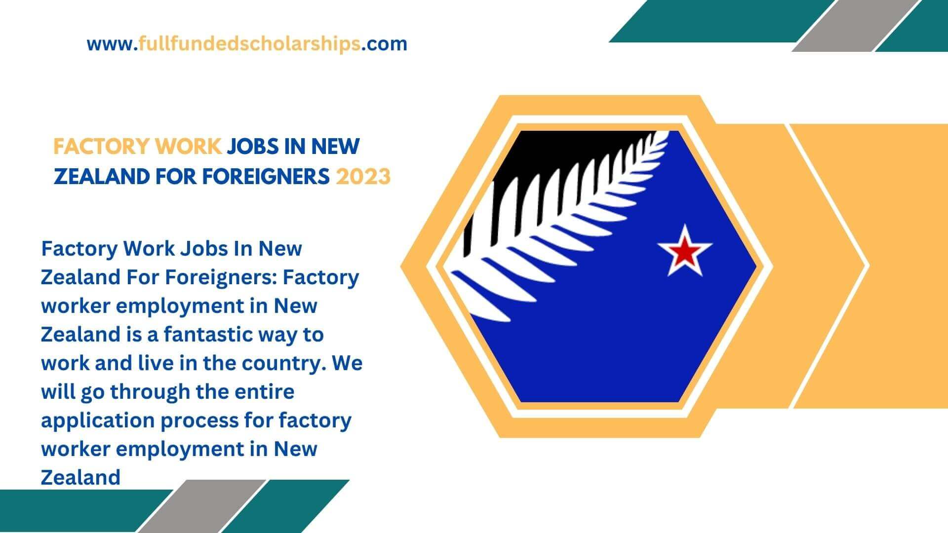 Factory Work Jobs In New Zealand For Foreigners 2023