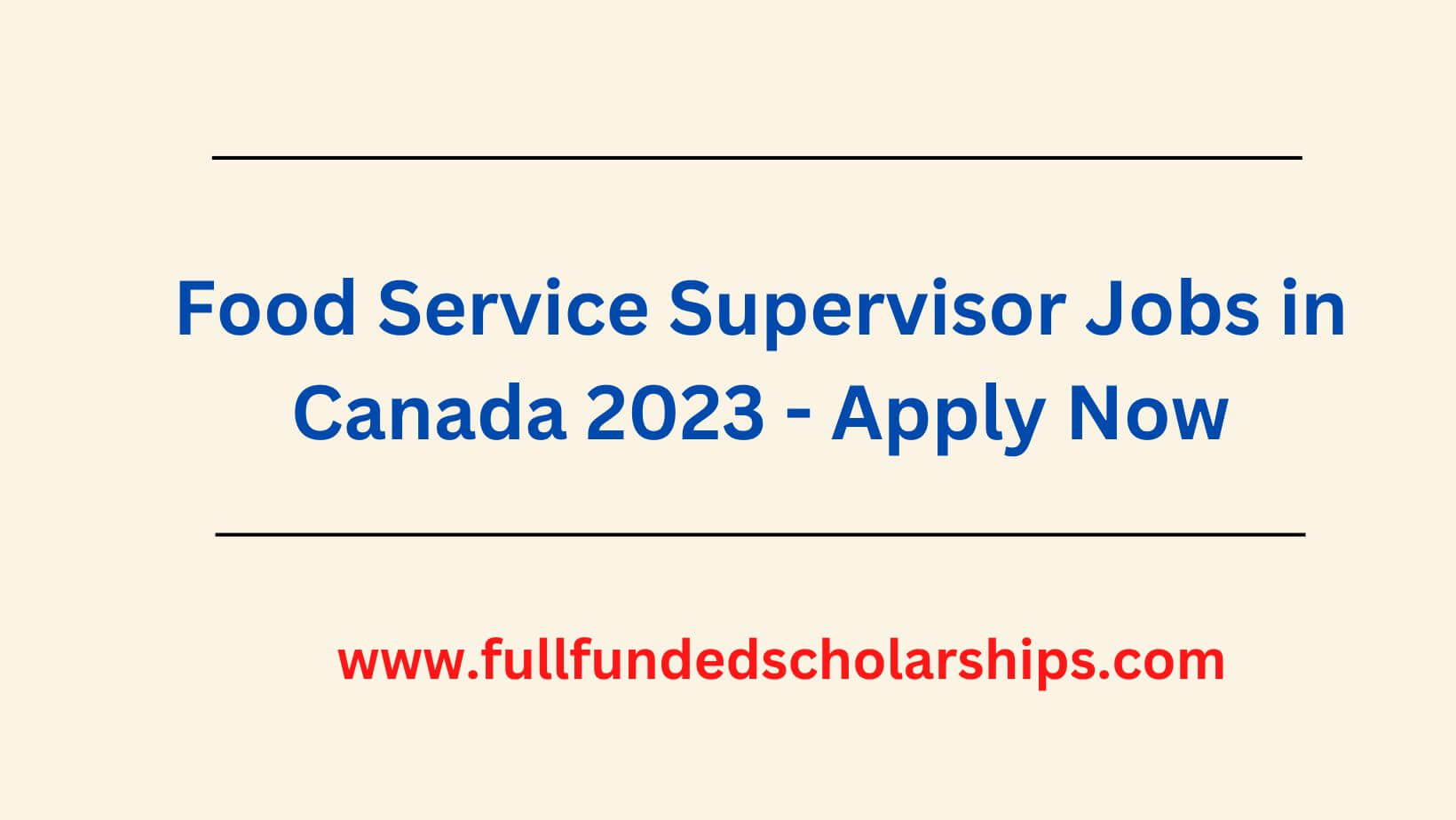 Food Service Supervisor Jobs in Canada 2023 - Apply Now