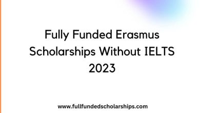 Fully Funded Erasmus Scholarships Without IELTS 2023