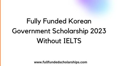 Fully Funded Korean Government Scholarship 2023 Without IELTS