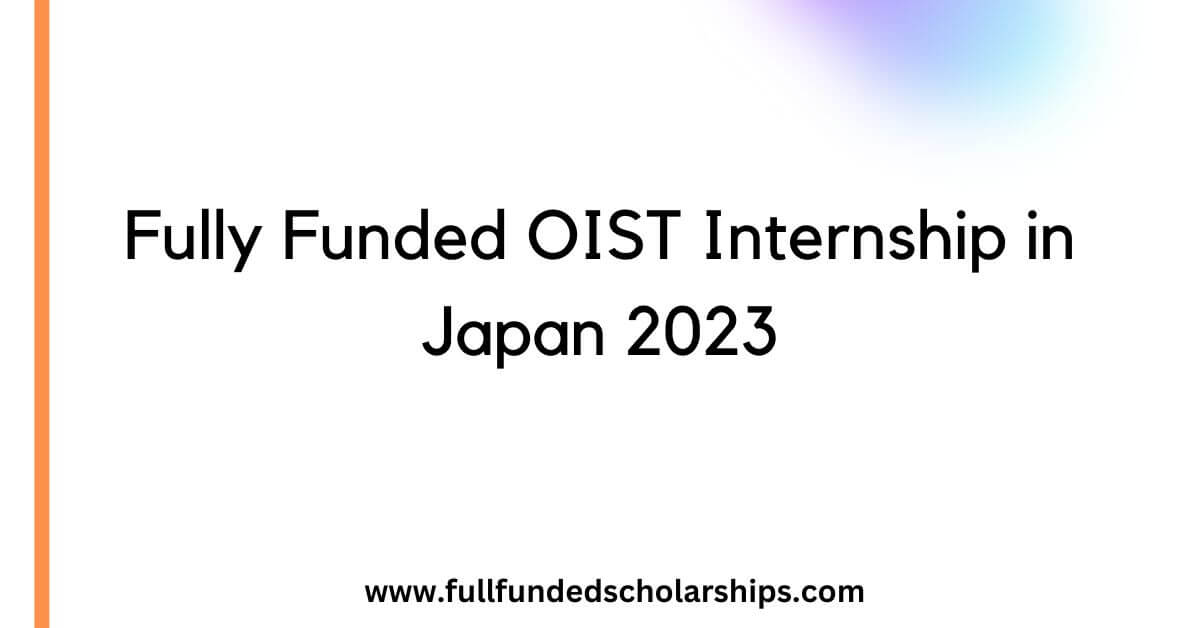 Fully Funded OIST Internship in Japan 2023