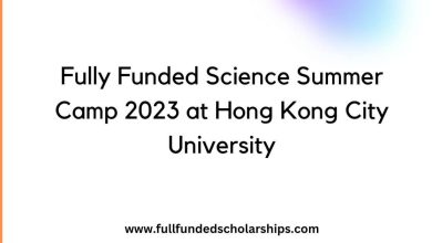 Fully Funded Science Summer Camp 2023 at Hong Kong City University
