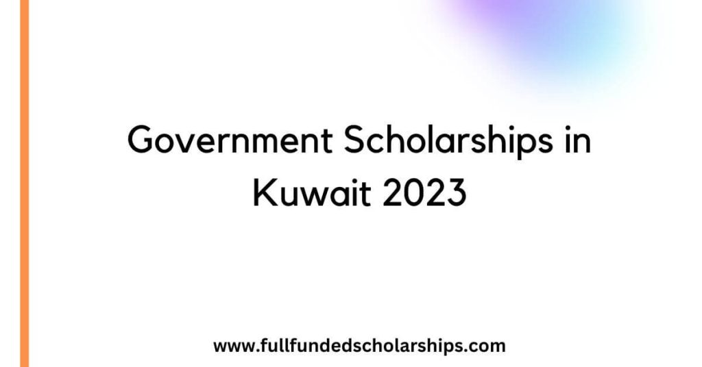 Government Scholarships in Kuwait 2023