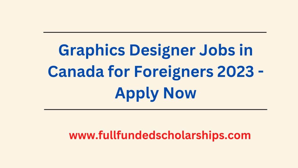 Graphics Designer Jobs in Canada for Foreigners 2023 - Apply Now