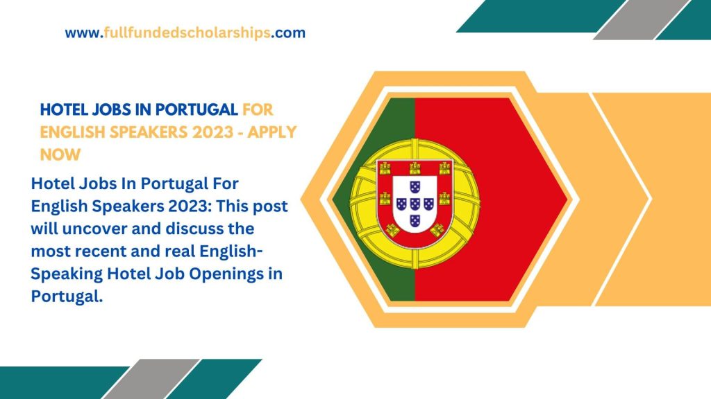 Hotel Jobs In Portugal For English Speakers 2023 - Apply Now