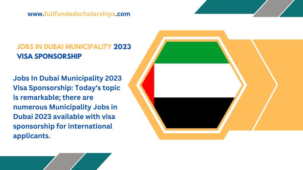 Jobs In Dubai Municipality 2023 Visa Sponsorship