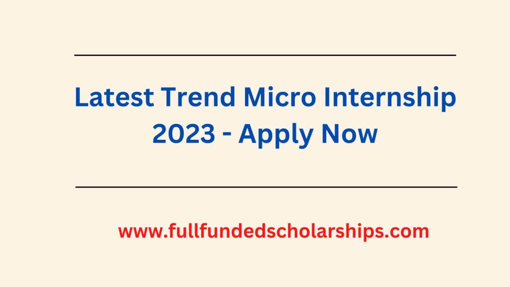Latest Trend Micro Internship 2023 - Apply Now