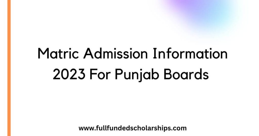 Matric Admission Information 2023 For Punjab Boards