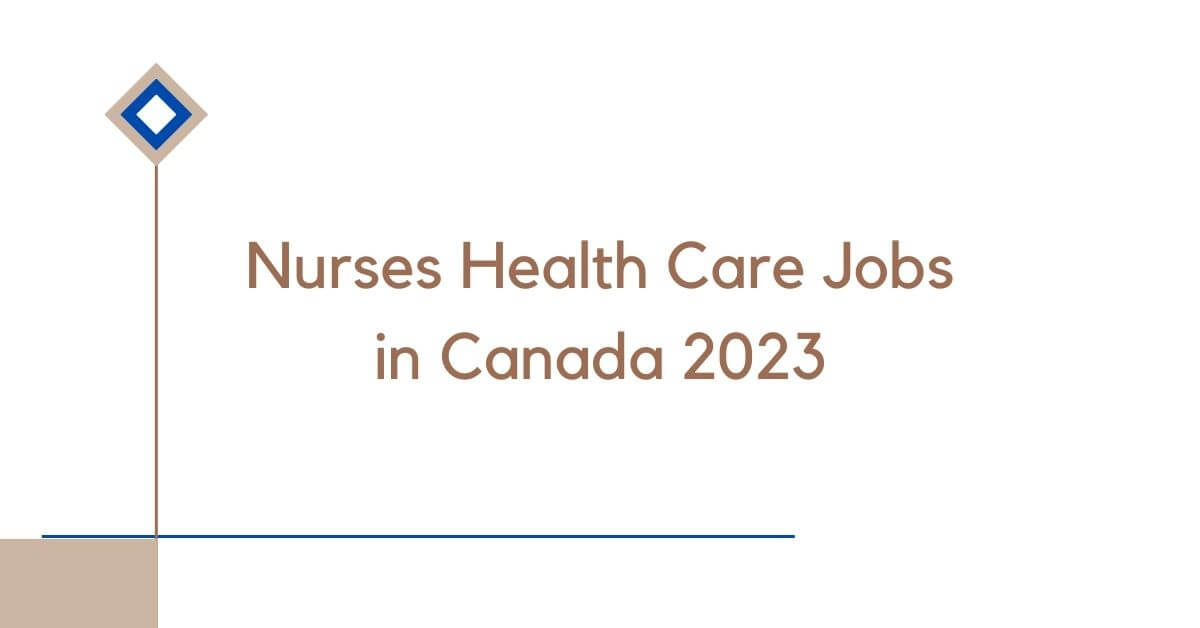 Nurses Health Care Jobs in Canada 2023