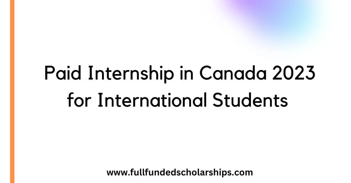 Paid Internship in Canada 2023 for International Students