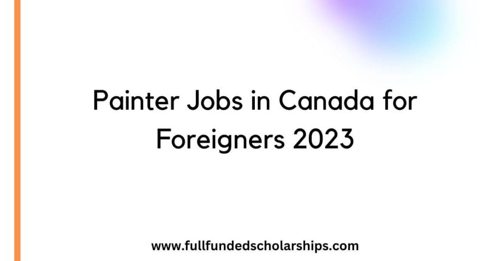 Painter Jobs in Canada for Foreigners 2023