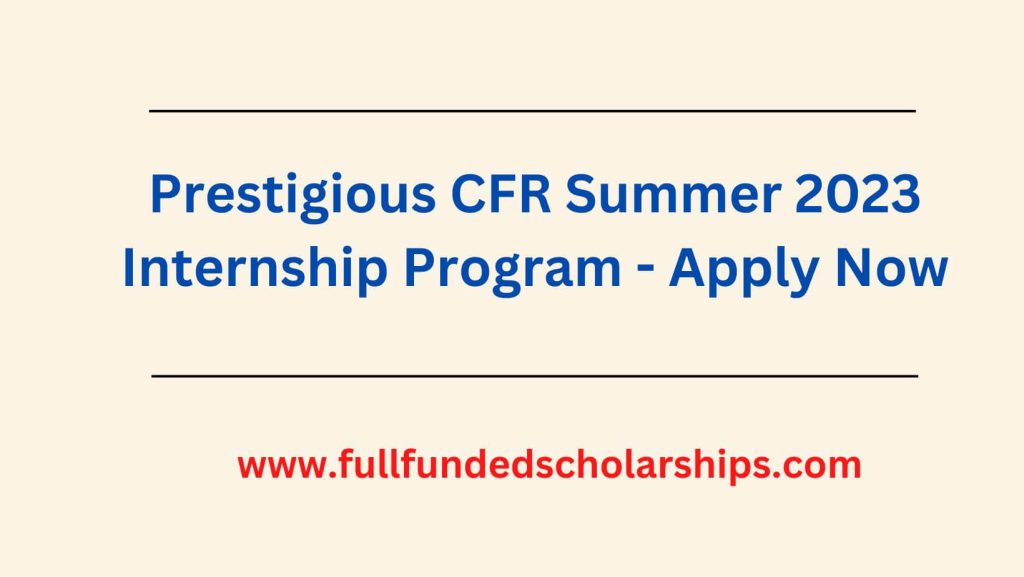 Prestigious CFR Summer 2023 Internship Program